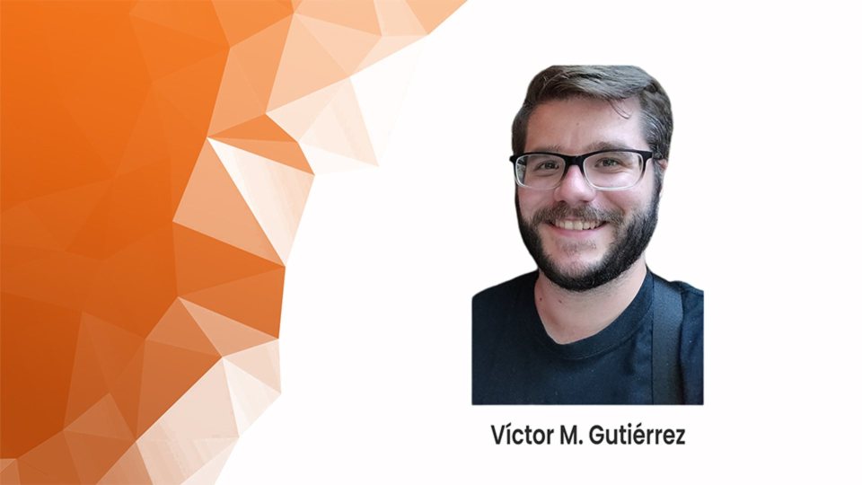 Meet the Team: Víctor M. Gutiérrez